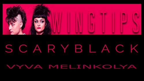 WINGTIPS, Scary Black, Vyva Melinkolya, and Hypnagogue