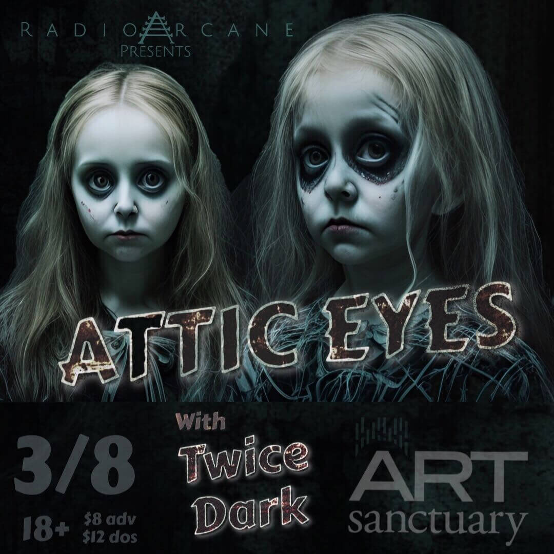 Attic Eyes / Twice Dark Live at Art Sanctuary