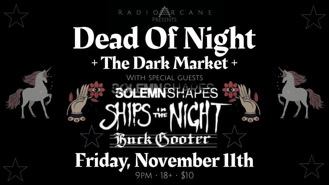 Dead Of Night & The Dark Market feat. Ships In The Night / Solemn Shapes / Buck Gooter