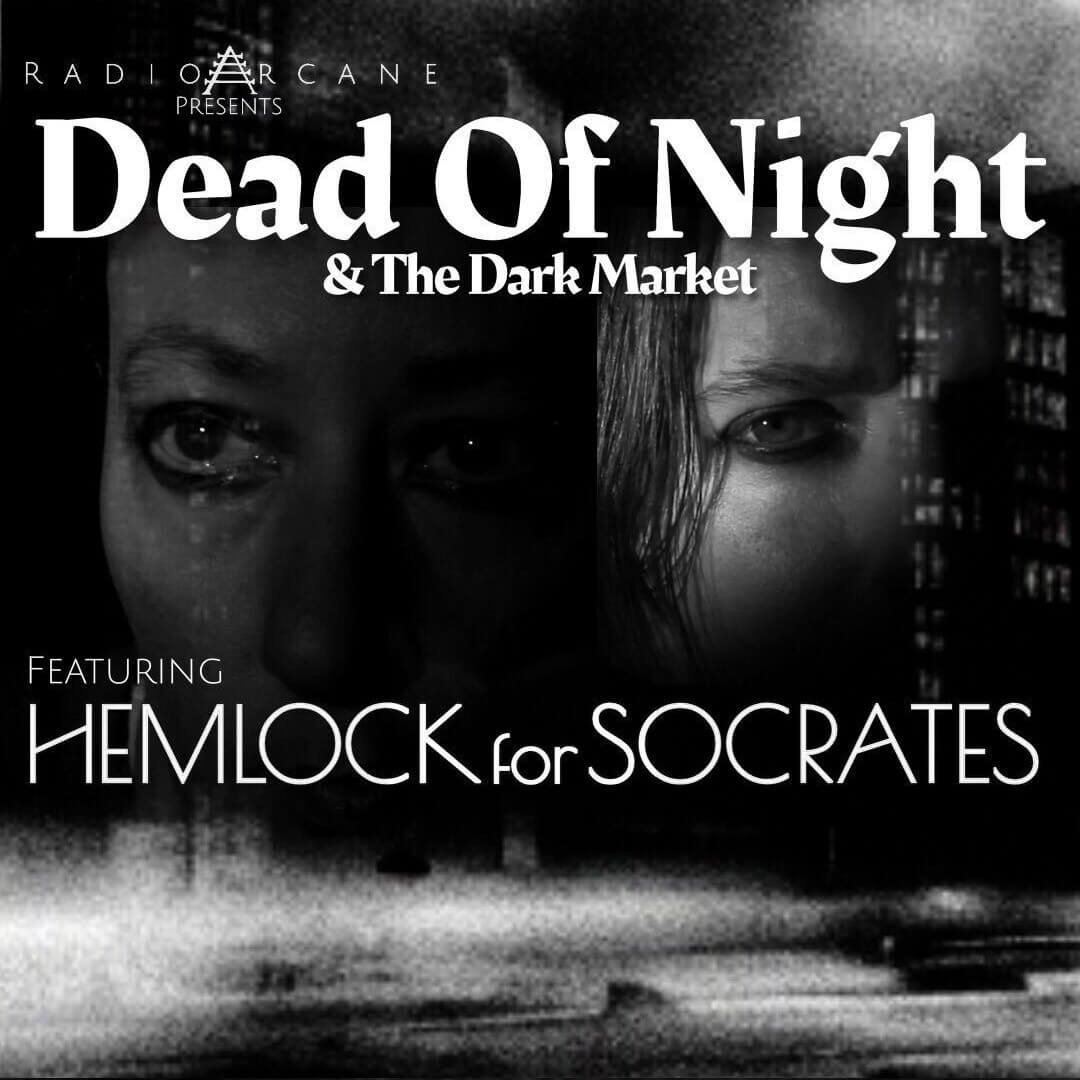 Dead Of Night & The Dark Market featuring Hemlock for Socrates